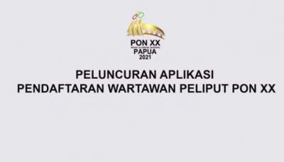 PB PON XX Papua Luncurkan Aplikasi Pendaftaran Peliputan Untuk Wartawan