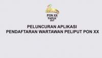PB PON XX Papua Luncurkan Aplikasi Pendaftaran Peliputan Untuk Wartawan